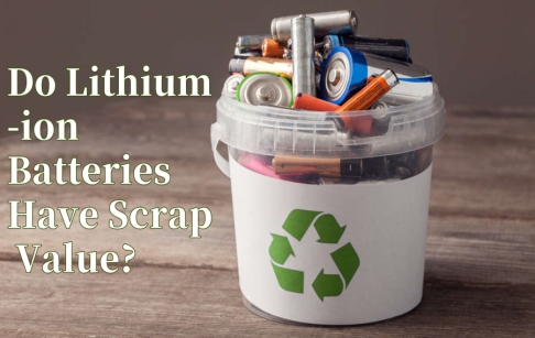 Do Lithium-ion Batteries Have Scrap Value?